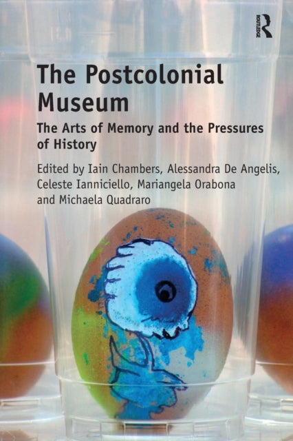Book cover of: Postcolonial Museum. By: Iain Chambers