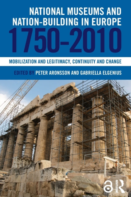 Book cover of: National Museums and Nation-building in Europe 1750-2010. By: Peter Aronsson