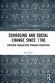 Book cover of: Schooling and Social Change Since 1760. By: Roy Lowe