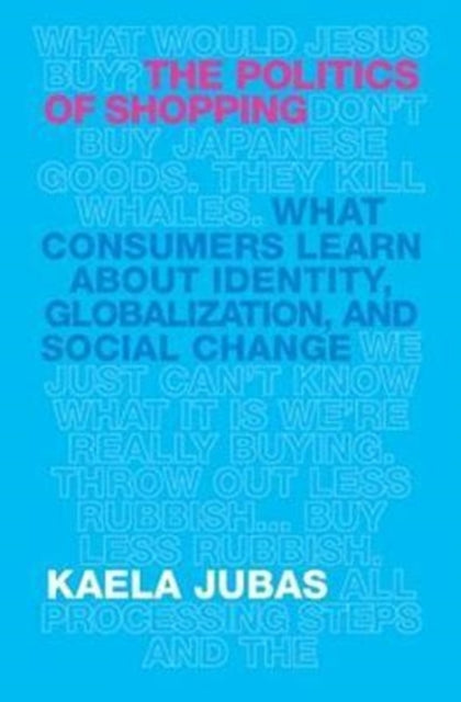 Book cover of: Politics of Shopping. By: Kaela Jubas