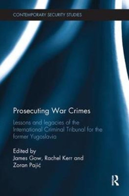 Book cover of: Prosecuting War Crimes. By: James Gow