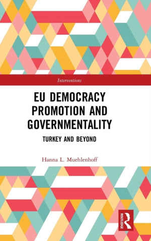 EU Democracy Promotion and Governmentality