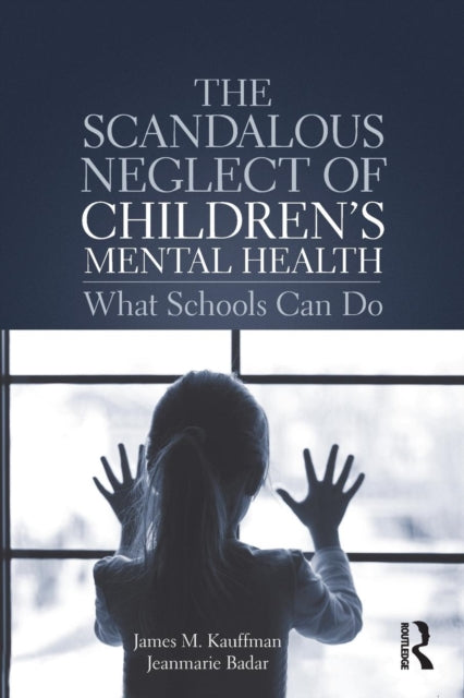 Book cover of: Scandalous Neglect of Children’s Mental Health. By: James M. Kauffman