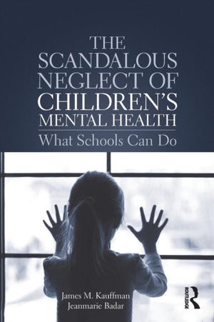 The Scandalous Neglect of Children’s Mental Health