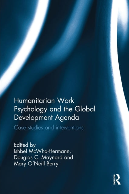 Book cover of: Humanitarian Work Psychology and the Global Development Agenda. By: Ishbel McWha-Hermann