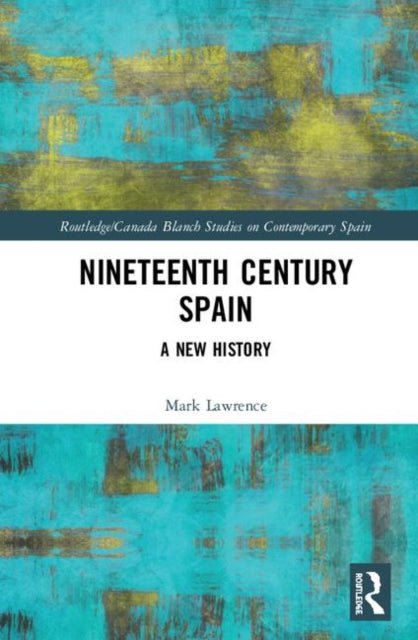 Book cover of: Nineteenth Century Spain. By: Mark Lawrence