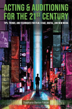 Acting & Auditioning for the 21st Century