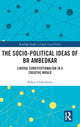 Book cover of: Socio-political Ideas of BR Ambedkar. By: Bidyut Chakrabarty
