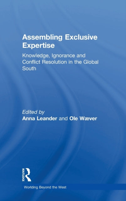 Book cover of: Assembling Exclusive Expertise. By: Anna Leander