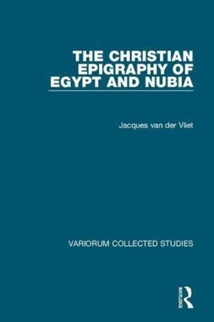 Book cover of: Christian Epigraphy of Egypt and Nubia. By: Jacques van der Vliet