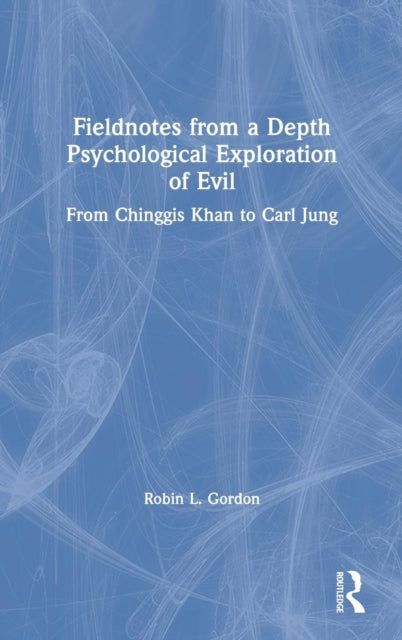Fieldnotes from a Depth Psychological Exploration of Evil