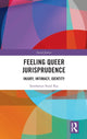 Book cover of: Feeling Queer Jurisprudence. By: Senthorun Sunil Raj