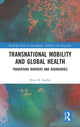 Book cover of: Transnational Mobility and Global Health. By: Peter H. Koehn