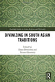 Book cover of: Divinizing in South Asian Traditions. By: Diana Dimitrova