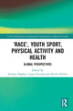 Book cover of: ‘Race’, Youth Sport, Physical Activity and Health. By: Symeon Dagkas