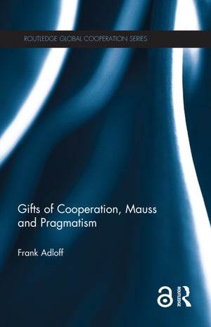 Gifts of Cooperation, Mauss and Pragmatism