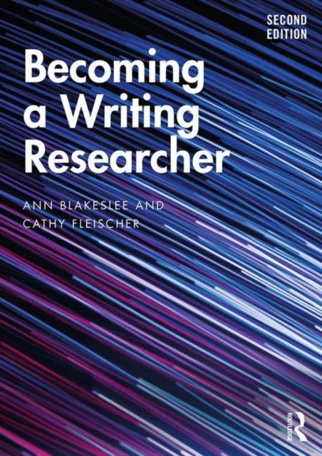 Book cover of: Becoming a Writing Researcher. By: Ann M. Blakeslee