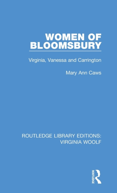 Book cover of: Women of Bloomsbury. By: Mary Ann Caws