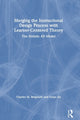 Book cover of: Merging the Instructional Design Process with Learner-Centered Theory. By: Charles M. Reigeluth
