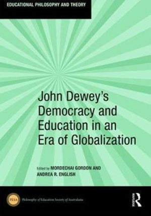 John Dewey's Democracy and Education in an Era of Globalization