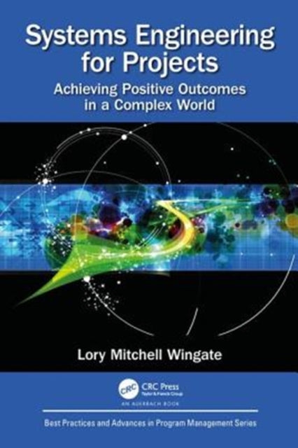 Book cover of: Systems Engineering for Projects. By: Lory Mitchell Wingate