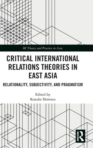 Critical International Relations Theories in East Asia