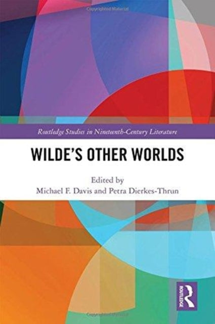 Book cover of: Wilde’s Other Worlds. By: Michael F. Davis