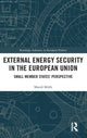 Book cover of: External Energy Security in the European Union. By: Matús Misík