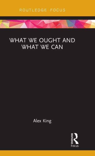 What We Ought and What We Can