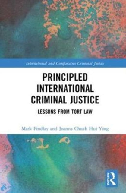 Book cover of: Principled International Criminal Justice. By: Mark Findlay