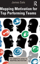 Book cover of: Mapping Motivation for Top Performing Teams. By: James Sale