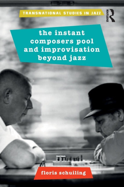 Book cover of: Instant Composers Pool and Improvisation Beyond Jazz. By: Floris Schuiling