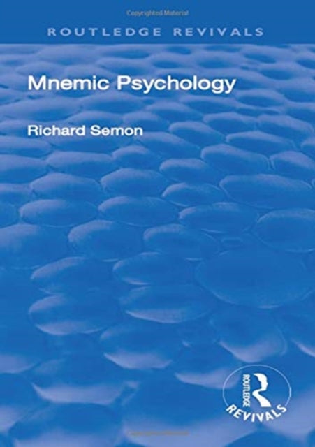 Book cover of: Revival: Mnemic Psychology (1923). By: Richard Wolfgang Semon