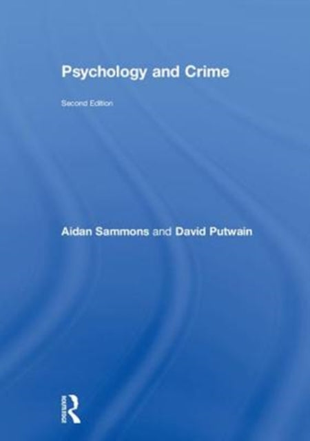 Book cover of: Psychology and Crime. By: Aidan Sammons