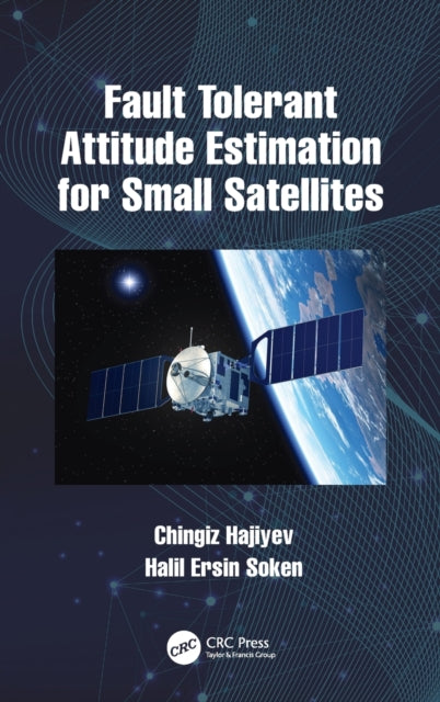 Book cover of: Fault Tolerant Attitude Estimation for Small Satellites. By: Chingiz Hajiyev