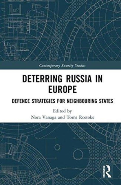 Book cover of: Deterring Russia in Europe. By: Nora Vanaga