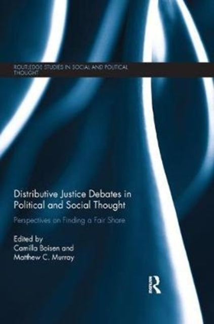 Book cover of: Distributive Justice Debates in Political and Social Thought. By: Camilla Boisen