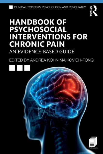 Book cover of: Handbook of Psychosocial Interventions for Chronic Pain. By: Andrea Kohn Maikovich-Fong