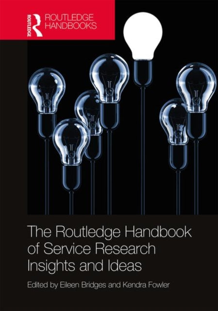 Book cover of: Routledge Handbook of Service Research Insights and Ideas. By: Eileen Bridges
