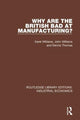Book cover of: Why are the British Bad at Manufacturing?. By: Karel Williams