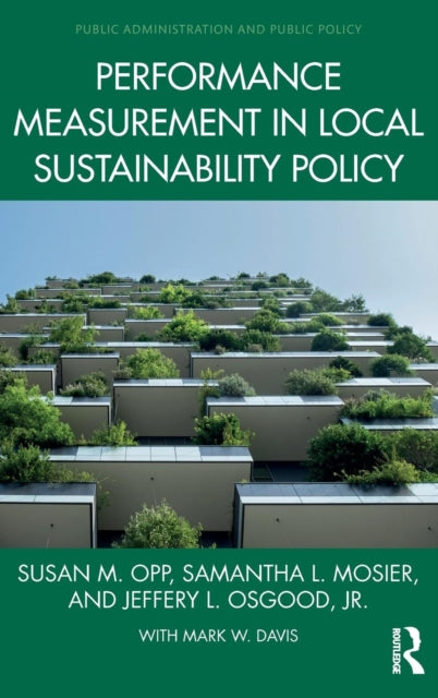 Book cover of: Performance Measurement in Local Sustainability Policy. By: Susan M. Opp