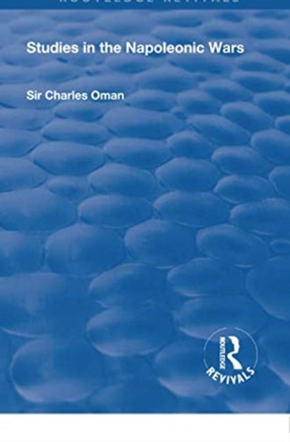 Book cover of: Revival: Studies in the Napoleonic Wars (1929). By: Charles Oman