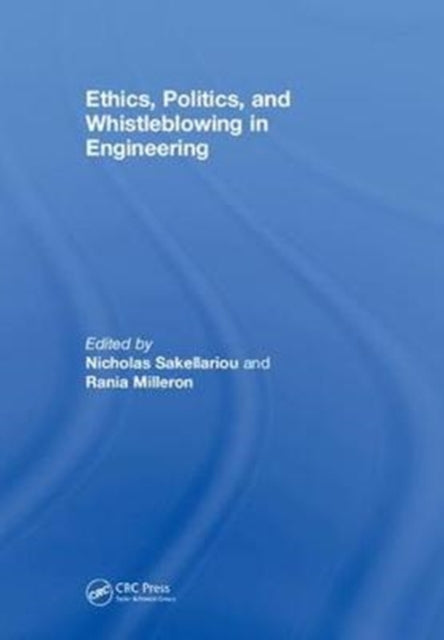 Book cover of: Ethics, Politics, and Whistleblowing in Engineering. By: Rania Milleron