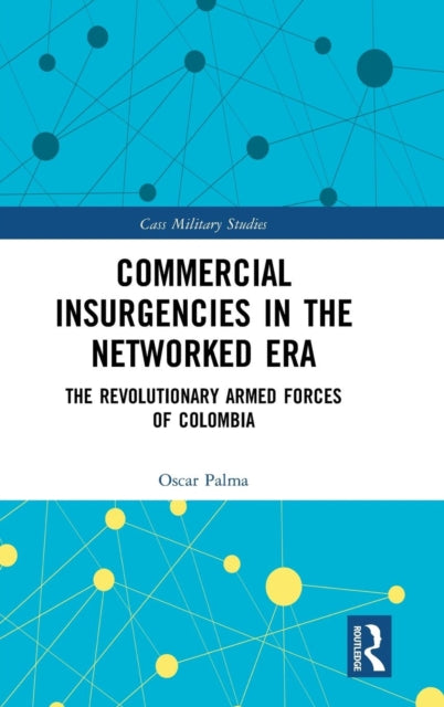 Book cover of: Commercial Insurgencies in the Networked Era. By: Oscar Palma