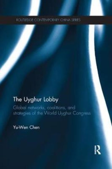 Book cover of: Uyghur Lobby. By: Yu-Wen Chen