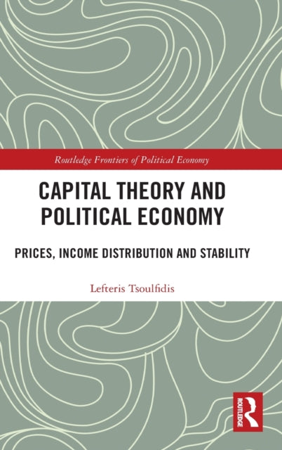 Book cover of: Capital Theory and Political Economy. By: Lefteris Tsoulfidis