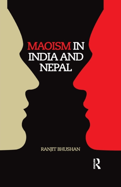 Book cover of: Maoism in India and Nepal. By: Ranjit Bhushan