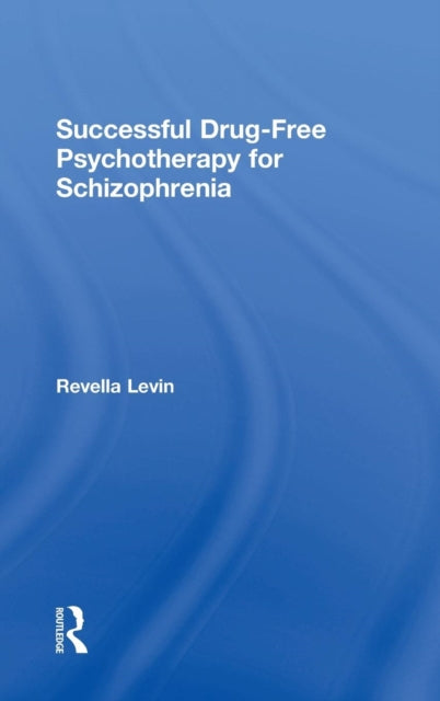 Book cover of: Successful Drug-Free Psychotherapy for Schizophrenia. By: Revella Levin