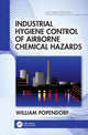 Book cover of: Industrial Hygiene Control of Airborne Chemical Hazards, Second Edition. By: William Popendorf
