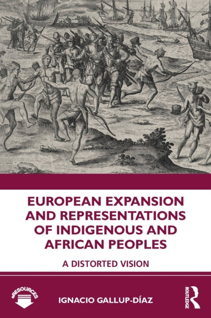 Book cover of: European Expansion and Representations of Indigenous and African Peoples. By: Ignacio Gallup-Díaz